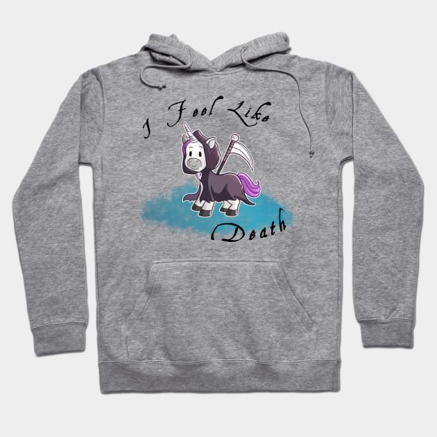 Grim Reaper Unicorn "I Feel like death" Hoodie by Wanderer Bat